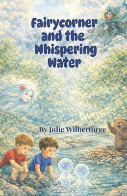 Fairycorner and Whispering Water - Julie Wilberforce - cover