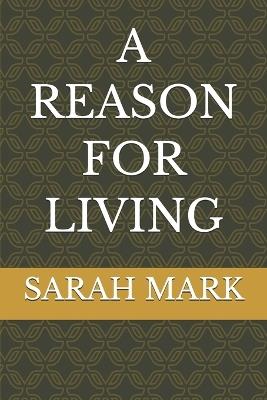A Reason for Living - Sarah Mark - cover
