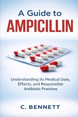 A Guide to Ampicillin - C Bennett - cover