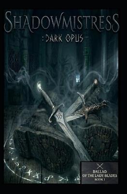 Shadowmistress: Dark Opus - Jason Worley - cover
