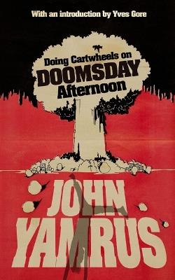 Doing Cartwheels On Doomsday Afternoon - John Yamrus - cover