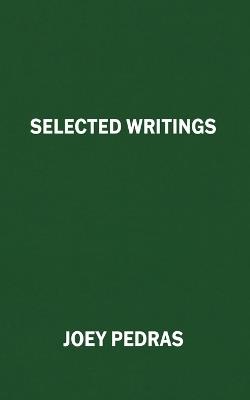Selected Writings - Joey Pedras - cover