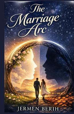 The Marriage ARC - Jermen Berih - cover