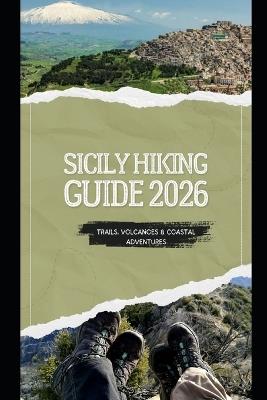 Sicily Hiking Guide 2026: Trails, Volcanoes & Coastal Adventures - Mandi Rose - cover