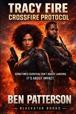 Tracy Fire: Crossfire Protocol - Ben Patterson - cover