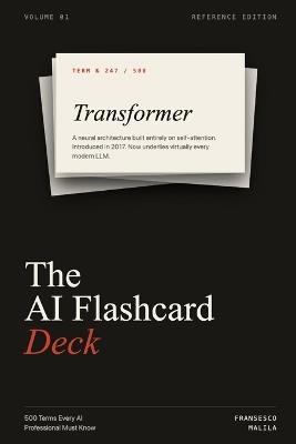 The AI Flashcard Deck: 500 Terms Every AI Professional Must Know - Fransesco Malila - cover