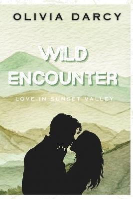 Wild Encounter: An Age-Gap Small-Town Romance - Olivia Darcy - cover
