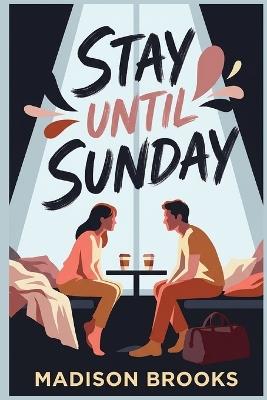 Stay Until Sunday - Madison Brooks - cover