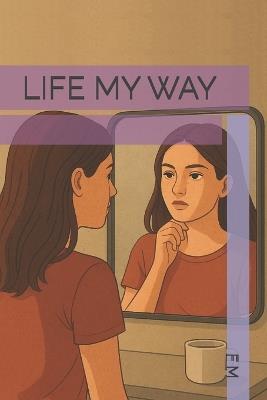 Life My Way - F M - cover