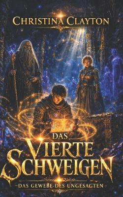 Das vierte Schweigen: Das Gewebe des Ungesagten - Christina Clayton - cover