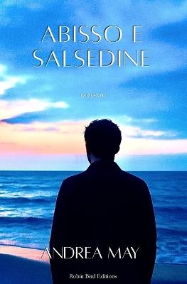Abisso E Salsedine: Nel profondo di un amore - Andrea May - cover