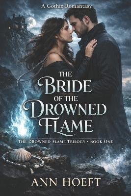 The Bride of the Drowned Flame - Ann Hoeft - cover