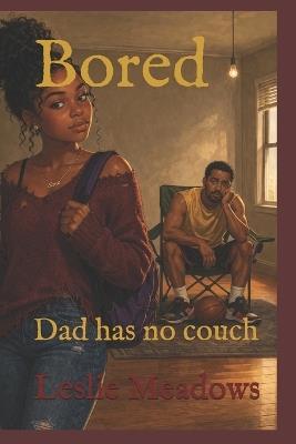 Bored: Dad has no couch - Leslie Meadows - cover