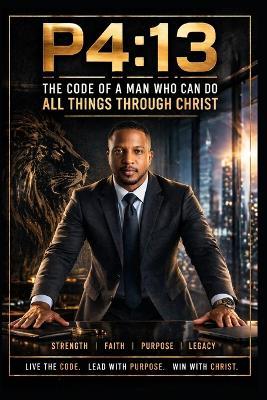 P4: 13: The Code of a Man Who Can Do All Things Through Christ - Chantain Lennon - cover
