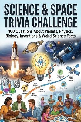 Ultimate Science & Space Trivia Quiz Book: Test Your Knowledge with Fun Questions for All Ages - Family Entertainment, Party Games, and Pop Culture Trivia for Fans of All Decades - Neymar Junior - cover