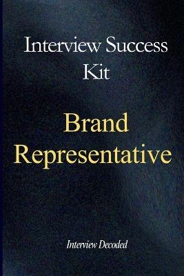 Brand Representative Interview Success Guide: A Practical Preparation and Evaluation Manual for Customer Engagement, Brand Communication, Professionalism, and Consistent Representation - Interview Decoded - cover