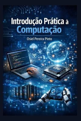 Introdução Prática à Computação - Osiel Pinto - cover