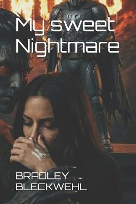 My sweet Nightmare - Bradley Bleckwehl - cover