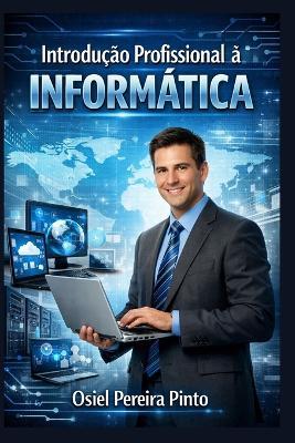 Introdução Profissional à Informática - Osiel Pinto - cover