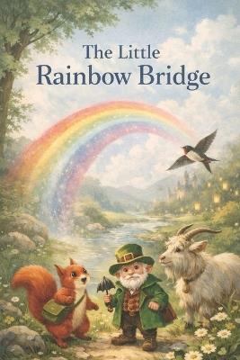 The Little Rainbow Bridge - Benandonner Publishing Original - cover