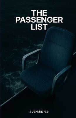 The Passenger List: When a Ferry Captain Confronts the Ghost Who Won't Leave Seat 14B - Susanne Flø - cover