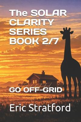 Understanding Solar Power: Go Off-Grid Safely - Eric Stratford - cover