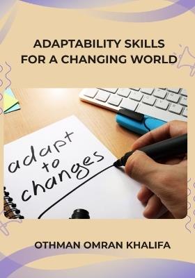 Adaptability Skills for a Changing World - Othman Omran Khalifa - cover