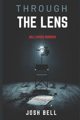 Through the Lens: Hollywood Horrors - Josh Bell - cover