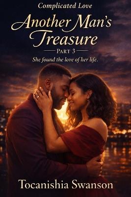 Complicated Love: Another Man's Treasure 3 - Tocanishia Swanson - cover