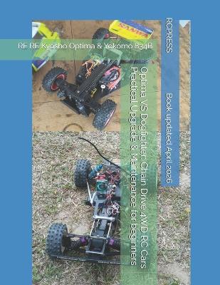 Optima VS Dogfighter: Chain Drive 4WD RC Cars Practical Upgrade & Maintenance for beginners: RE RE Kyosho Optima & Yokomo 834B - Rcpress - cover
