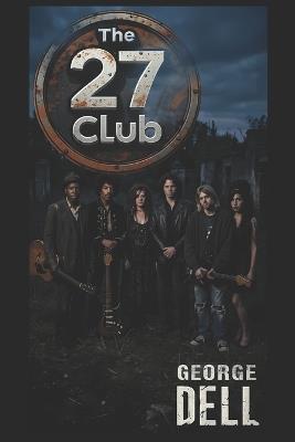 The 27 Club - George Dell - cover