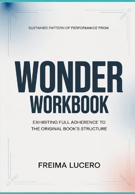 Sustained pattern of performance from Wonder: Exhibiting full adherence to the original book's structure - Freima Lucero - cover
