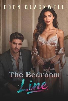 The Bedroom Line: A Second Chance Workplace Romance - Eden Blackwell - cover