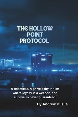 The Hollow Point Protocol - Andrew Busila - cover