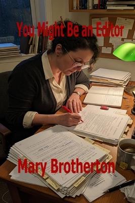 You Might Be An Editor - Mary Brotherton - cover