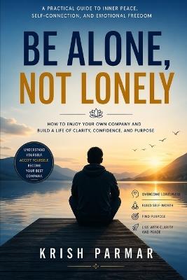 Be Alone, Not Lonely - Krish Parmar - cover