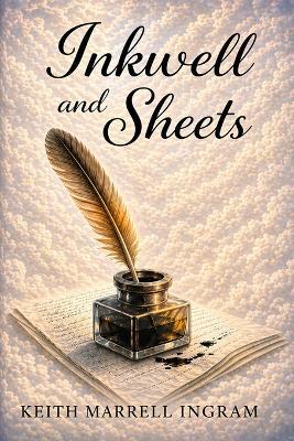 The Inkwell and Sheets - Keith Marrell Ingram - cover