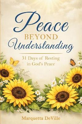 Peace Beyond Understanding: 31 Days of Resting in God's Peace - Marquetta Deville - cover