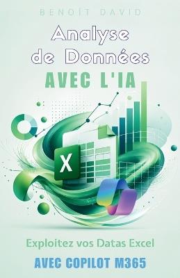 Analyse de Données avec L'IA: Exploitez vos datas Excel avec Copilot M365 - Benoît David - cover