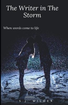 The Write in the Storm: When Words Come to Life - S J Wilder - cover