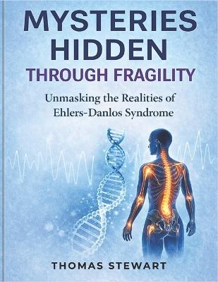 Mysteries Hidden Through Fragility - Thomas Stewart - cover
