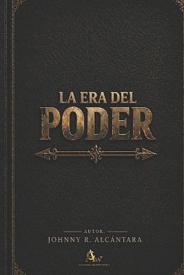 La era del poder - Johnny R Alcántara - cover