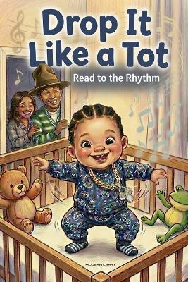Drop It Like a Tot: Read to the Rhythm - Modern Carry - cover