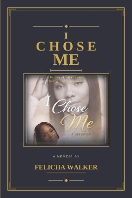 I Chose Me - Felicha Walker - cover