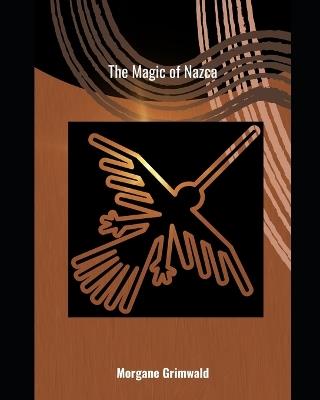 The Magic of Nazca - Morgane Grimwald - cover