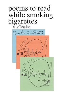 poems to read while smoking cigarettes - Jacob X Jones - cover