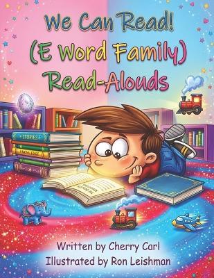 We Can Read! (E Word Family) Read-Alouds - Cherry Carl - cover