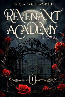 Revenant Academy - Tricia Wentworth - cover