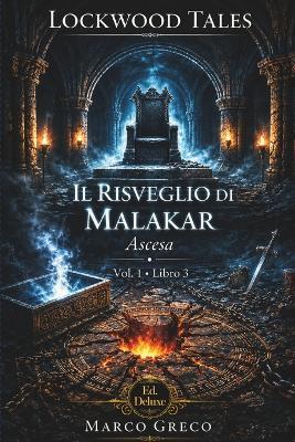 Lockwood Tales: Il Risveglio di Malakar - Vol.1, Libro 3 - Ascesa - Marco Greco - cover