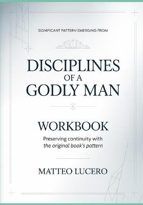 Significant Pattern emerging from Disciplines of a Godly Man: Preventing Continuity with the original book's pattern - Matteo Lucero - cover